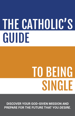 The Catholic's Guide To Being Single